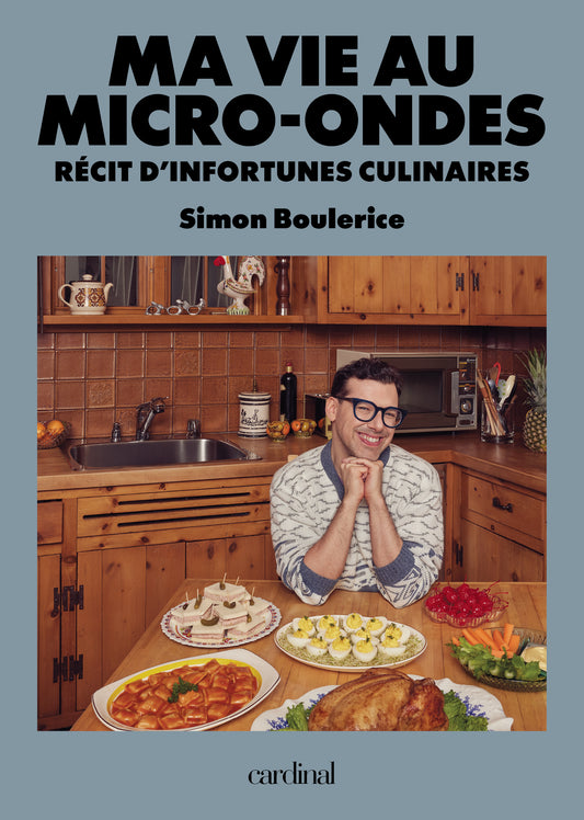 Ma vie au micro-ondes — Récit d'infortunes culinaires [LIVRE PAPIER]