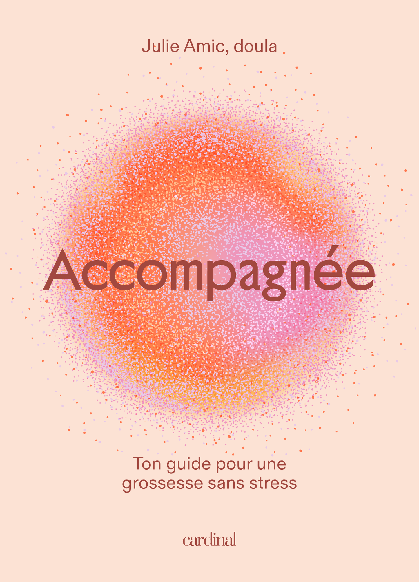 Accompagnée. Ton guide pour une grossesse sans stress [LIVRE NUMÉRIQUE]