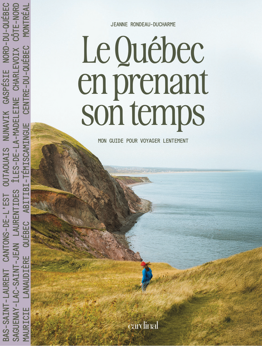 Le Québec en prenant son temps — Mon guide pour voyager lentement [LIVRE PAPIER]