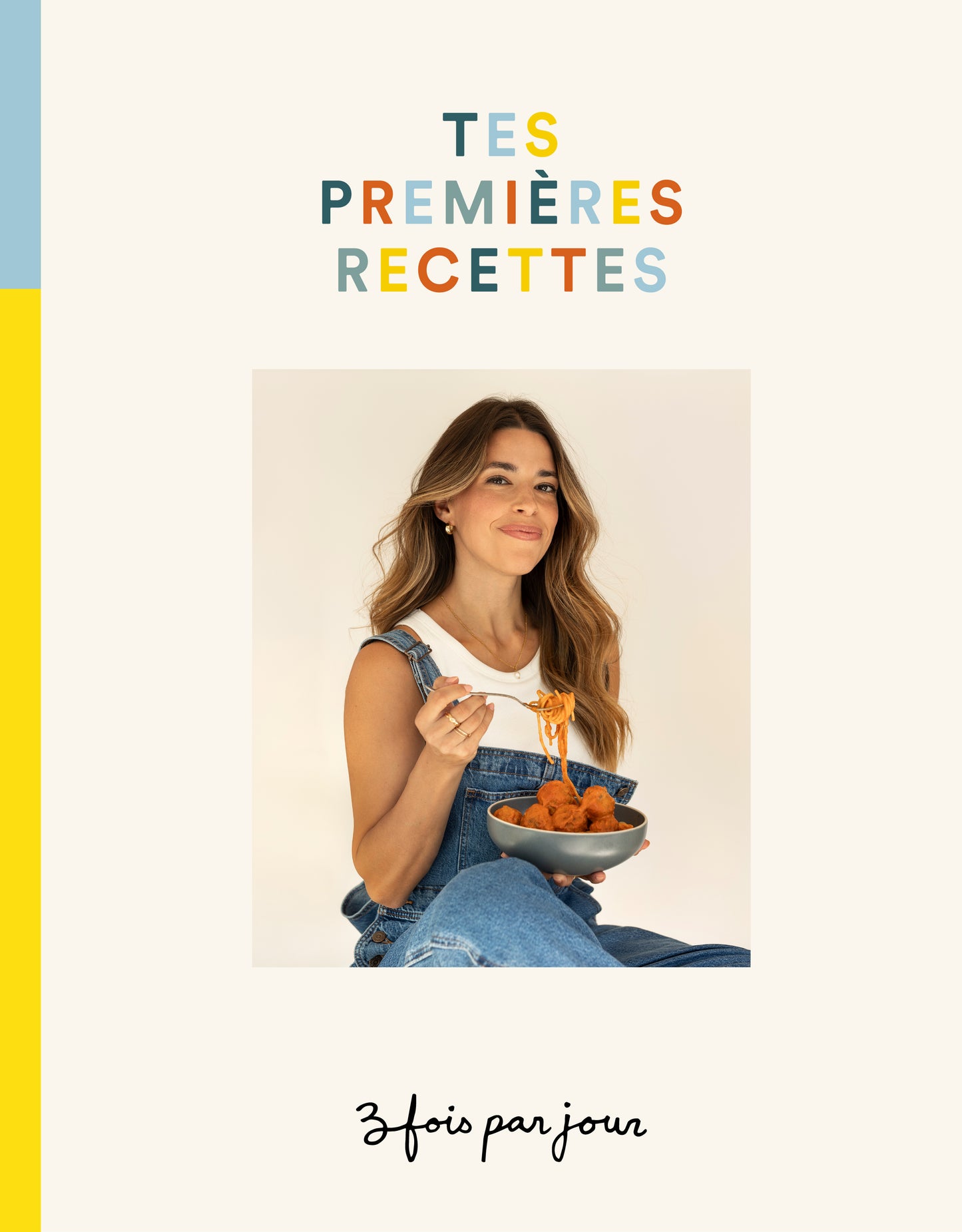 Trois fois par jour : Tes premières recettes [LIVRE PAPIER]