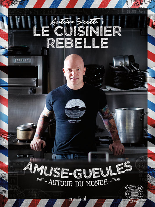 Cuisinier rebelle (Le) : Amuse-gueules [PAPIER]